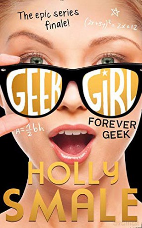 Forever Geek (Geek Girl, Book 6) - Holly Smale [KSIĄŻKA]