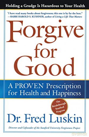 Forgive for Good: A PROVEN Prescription for Health and Happiness - Frederic Luskin [KSIĄŻKA]