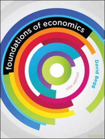 Foundations of Economics (UK Higher Education Business Economics) - David Begg [KSIĄŻKA]