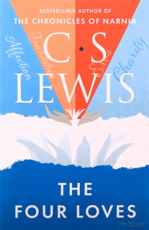 Four Loves (C. Lewis Signature Classic) (C. S. Lewis Signature Classic) - C. S. Lewis [KSIĄŻKA]