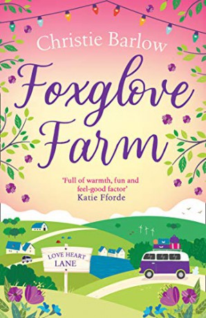 Foxglove Farm: A heartwarming, feel good romantic comedy for perfect summer romance reading!: Book 2 (Love Heart Lane Series) - Christie Barlow [KSIĄŻKA]