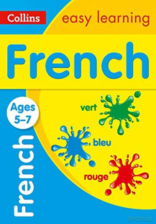 French Ages 5-7: easy French practice for year 1 and year 2 (Collins Easy Learning Primary Languages) [KSIĄŻKA]