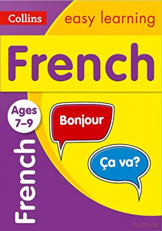 French Ages 7-9: easy French practice for years 3 to 6 (Collins Easy Learning Primary Languages) [KSIĄŻKA]