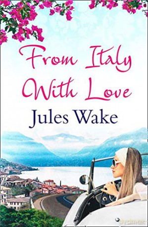 From Italy With Love: Such a Summery Escape You Won't Need a Holiday!: A gorgeous escapist summer read for women! - Jules Wake [KSIĄŻKA]