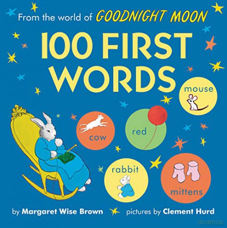 From the World of Goodnight Moon: 100 First Words - Margaret Wise Brown [KSIĄŻKA]