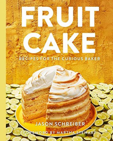 Fruit Cake: Recipes for the Curious Baker - Jason Schreiber [KSIĄŻKA]
