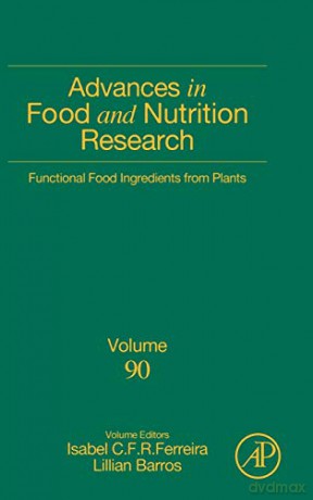 Functional Food Ingredients from Plants (Volume 90) (Advances in Food and Nutrition Research, Volume 90) - Isabel C.F.R. Ferreira [KSIĄŻKA]