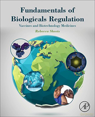 Fundamentals of Biologicals Regulation: Vaccines and Biotechnology Medicines - Rebecca Sheets [KSIĄŻKA]