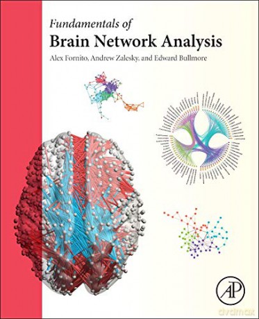 Fundamentals of Brain Network Analysis - Alex Fornito [KSIĄŻKA]