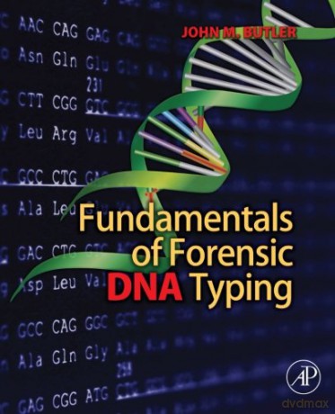 Fundamentals of Forensic DNA Typing - John M. Butler [KSIĄŻKA]