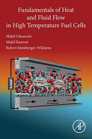 Fundamentals of Heat and Fluid Flow in High Temperature Fuel Cells - Robert Steinberger-Wilckens [KSIĄŻKA]