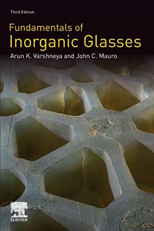 Fundamentals of Inorganic Glasses - Arun K. Varshneya [KSIĄŻKA]