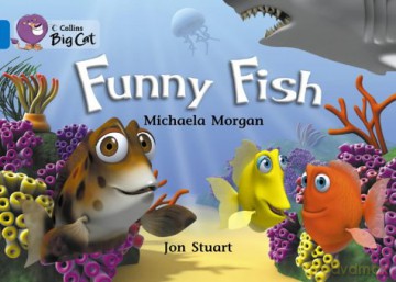 Funny Fish: A rhyming text about three funny fish.: Band 04/Blue (Collins Big Cat) - Michaela Morgan [KSIĄŻKA]