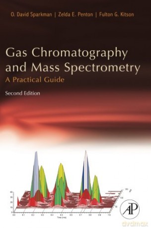 Gas Chromatography and Mass Spectrometry: A Practical Guide - David O. Sparkman [KSIĄŻKA]