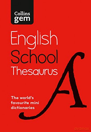 Gem School Thesaurus: Trusted support for learning, in a mini-format (Collins School Dictionaries) [KSIĄŻKA]
