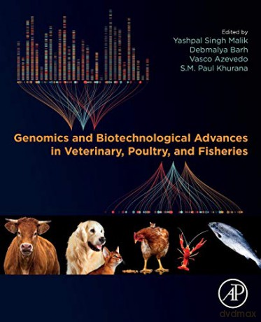 Genomics and Biotechnological Advances in Veterinary, Poultry, and Fisheries - Debmalya Barh PhD [KSIĄŻKA]
