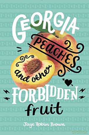 Georgia Peaches and Other Forbidden Fruit - Jaye Robin Brown [KSIĄŻKA]