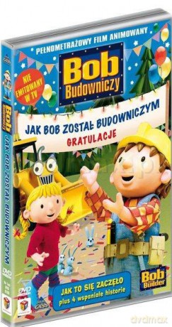 Bob Budowniczy: Jak Bob został budowniczym [DVD]
