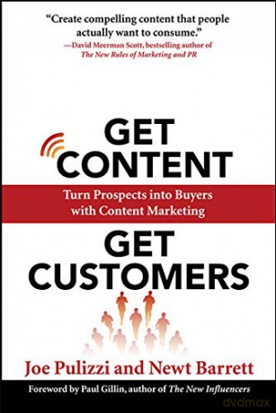Get Content Get Customers: Turn Prospects into Buyers with Content Marketing - Joe Pulizzi [KSIĄŻKA]