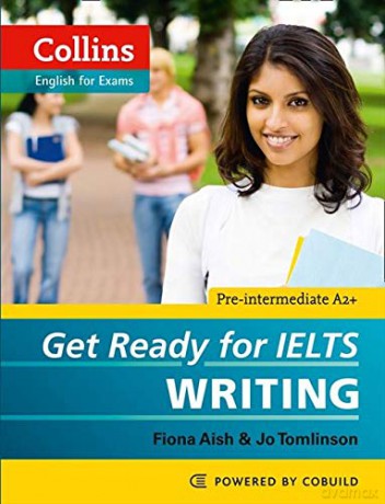Get Ready for IELTS - Writing: IELTS 4+ (A2+) (Collins English for IELTS) - Fiona Aish [KSIĄŻKA]