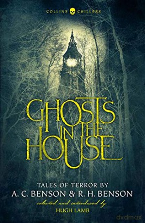 Ghosts in the House: Tales of Terror by A. C. Benson and R. H. Benson (Collins Chillers) - A. C. Benson [KSIĄŻKA]