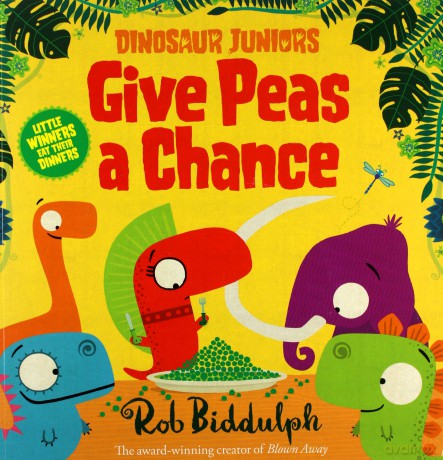 Give Peas a Chance: Book 2 (Dinosaur Juniors) - Rob Biddulph [KSIĄŻKA]