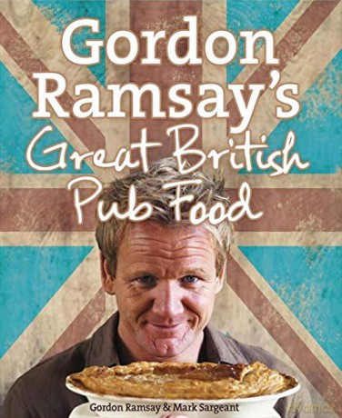 Gordon Ramsay's Great British Pub Food - Gordon Ramsay [KSIĄŻKA]