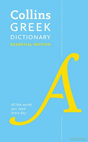 Greek Essential Dictionary: Bestselling bilingual dictionaries (Collins Essential Dictionaries) [KSIĄŻKA]