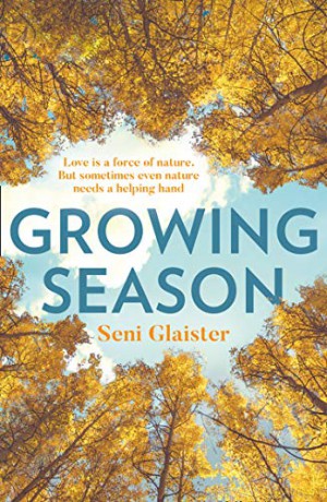 Growing Season: The most heartbreaking and uplifting book club novel of summer 2020 - Seni Glaister [KSIĄŻKA]