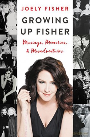 Growing Up Fisher: Musings, Memories, and Misadventures - Joely Fisher [KSIĄŻKA]
