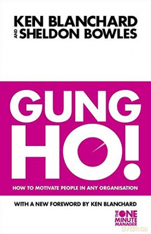 Gung Ho!: How To Motivate People In Any Organization (The One Minute Manager) - Blanchard [KSIĄŻKA]