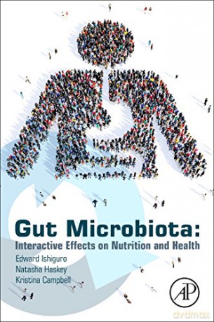 Gut Microbiota: Interactive Effects on Nutrition and Health - Edward Ishiguro [KSIĄŻKA]