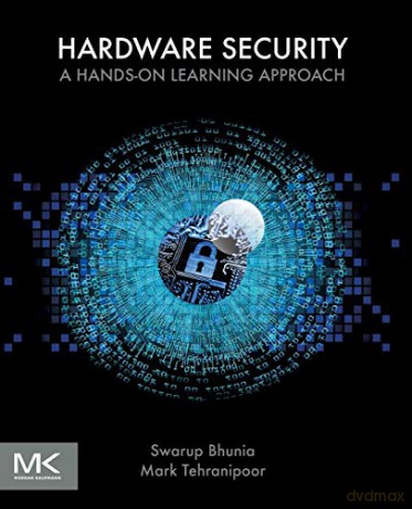 Hardware Security: A Hands-on Learning Approach - Swarup Bhunia [KSIĄŻKA]