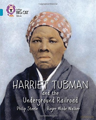 Harriet Tubman and the Underground Railroad: Band 13/Topaz (Collins Big Cat) - Philip Steele [KSIĄŻKA]