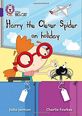 Harry the Clever Spider on Holiday: Band 08/Purple (Collins Big Cat) - Julia Jarman [KSIĄŻKA]