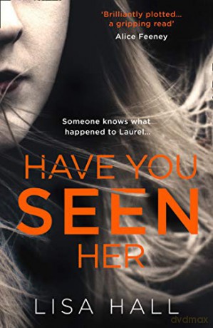 Have You Seen Her: The new psychological thriller from bestseller Lisa Hall - Lisa Hall [KSIĄŻKA]