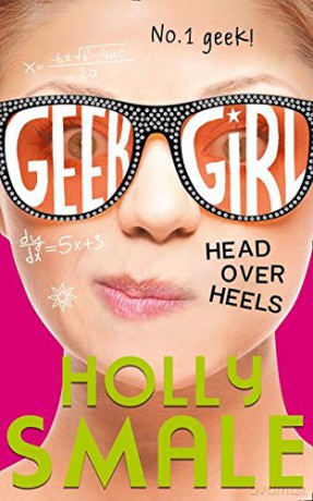 Head Over Heels (Geek Girl, Book 5) - Holly Smale [KSIĄŻKA]
