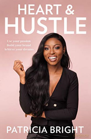 Heart and Hustle: Use your passion. Build your brand. Achieve your dreams. - Patricia Bright [KSIĄŻKA]