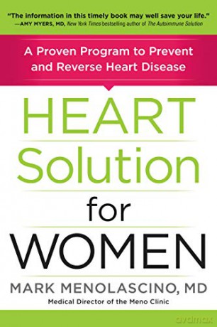 Heart Solution for Women: A Proven Program to Prevent and Reverse Heart Disease - Mark Menolascino M.D. [KSIĄŻKA]