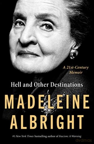 Hell and Other Destinations: A 21st-Century Memoir - Madeleine Albright [KSIĄŻKA]