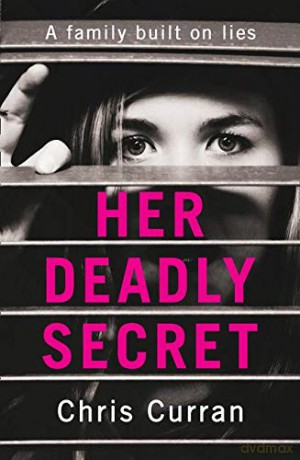 HER DEADLY SECRET: A gripping psychological thriller with twists that will take your breath away - Chris Curran [KSIĄŻKA]