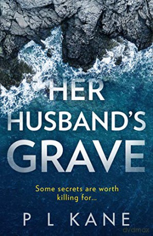 Her Husband's Grave: An utterly gripping new crime thriller book for 2020! - P L Kane [KSIĄŻKA]