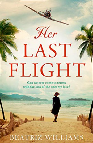 Her Last Flight: the most gripping and heartwrenching historical adventure romance novel of 2020! - Beatriz Williams [KSIĄŻKA]
