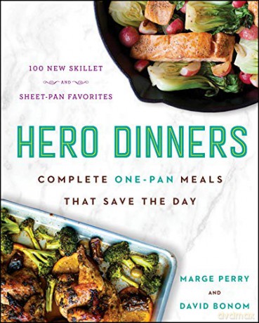Hero Dinners: Complete One-Pan Meals That Save the Day - Marge Perry [KSIĄŻKA]