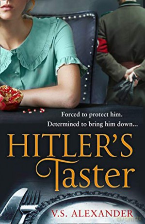 Hitler's Taster: A gripping, emotional historical novel set in WWII's darkest moments [KSIĄŻKA]