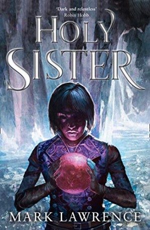 Holy Sister: Epic finale to the bestselling Book of the Ancestor series by the master of modern fantasy: Book 3 - Mark Lawrence [KSIĄŻKA]