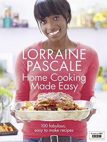 Home Cooking Made Easy - Lorraine Pascale [KSIĄŻKA]