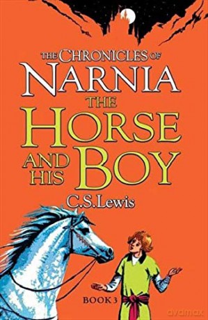 Horse and His Boy (The Chronicles of Narnia): Book 3 - C S Lewis [KSIĄŻKA]