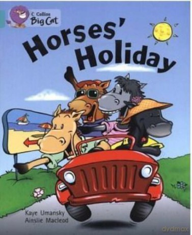 Horses' Holiday: A humorous rhyming story about Horse's trip to the seaside.: Band 07/Turquoise (Collins Big Cat) - Kaye Umansky [KSIĄŻKA]