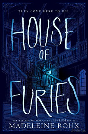 House of Furies - Madeleine Roux [KSIĄŻKA]